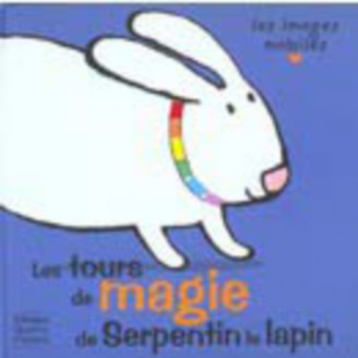 Dodd, Emma : Les Tours De Magie De Serpentin Le Lapin  (Livre) - Livres et BD d'occasion - Achat et vente